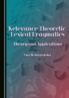 Image for Relevance-theoretic lexical pragmatics: theory and applications