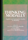 Image for Thinking modally: English and constrative studies on modality