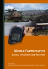 Image for Mobile participation: access, interaction and practices