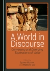 Image for A world in discourse: converging and diverging expressions of value