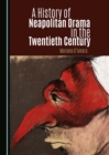 Image for History of Neapolitan Drama in the Twentieth Century