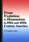 Image for From Evolution to Humanism in 19th and 20th Century America