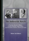 Image for Industrial Novels: Charlotte Bronte&#39;s Shirley, Charles Dickens&#39; Hard Times and Elizabeth Gaskell&#39;s North and South