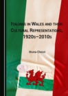 Image for Italians in Wales and their Cultural Representations, 1920s-2010s