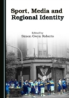 Image for Sport, Media and Regional Identity
