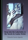 Image for Deep into the labyrinths in the novels by Louise Welsh