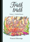 Image for From Truth and truth: Volume I-Faithful Reason