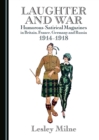 Image for Laughter and War: Humorous-Satirical Magazines in Britain, France, Germany and Russia 1914-1918