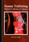 Image for Human trafficking: women&#39;s stories of agency