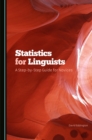 Image for Statistics for Linguists: A Step-by-Step Guide for Novices