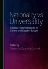 Image for Nationality vs universality: music historiographies in Central and Eastern Europe