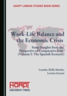 Image for Work-life balance and the economic crisis: some insights from the perspective of comparative law. (The Spanish scenario) : Volume 1,