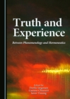 Image for Truth and experience: between phenomenology and hermeneutics