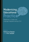 Image for Modernizing Educational Practice: Perspectives in Content and Language Integrated Learning (CLIL)