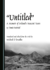Image for &amp;quote;Untitled&amp;quote;: A Memoir of Ireland&#39;s Nascent Years