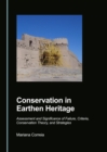 Image for Conservation in earthen heritage: assessment and significance of: assessment and significance of failure, criteria, conservation theory, and strategies