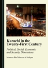 Image for Karachi in the twenty-first century: political, social, economic and and security dimensions