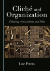 Image for Cliche and Organization: Thinking with Deleuze and Film
