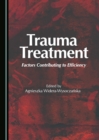 Image for Trauma treatment: factors contributing to efficiency