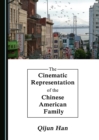 Image for The cinematic representation of the Chinese American family
