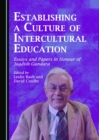 Image for Establishing a Culture of Intercultural Education: Essays and Papers in Honour of Jagdish Gundara