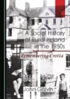 Image for A Social History of Rural Ireland in the 1950s: Remembering Crotta