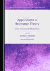 Image for Applications of relevance theory: from discourse to morphemes