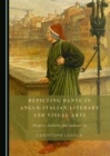 Image for Depicting Dante in Anglo-Italian literary and visual arts: allegory, authority and authenticity