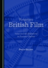 Image for Forgotten British film: value and the ephemeral in postwar cinema
