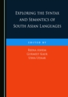Image for Exploring the syntax and semantics of South Asian languages