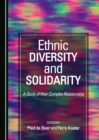 Image for Ethnic diversity and solidarity: a study of their complex relationship