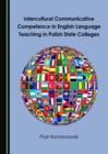 Image for Intercultural communicative competence in English language teaching in Polish state colleges