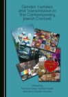 Image for Gender, Families and Transmission in the Contemporary Jewish Context