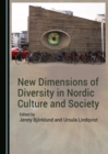 Image for New dimensions of diversity in Nordic culture and society