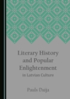 Image for Literary history and popular enlightenment in Latvian culture