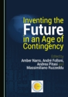 Image for Inventing the future in an age of contingency