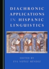 Image for Diachronic applications in hispanic linguistics