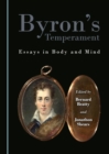 Image for Byron&#39;s temperament: essays in body and mind