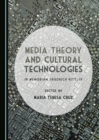 Image for Media theory and cultural technologies: in memoriam of Friedrich Kittler