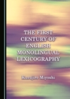 Image for The first century of English monolingual lexicography
