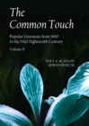 Image for The common touch: popular literature from the Elizabethans to the Augustans.