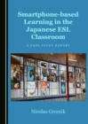 Image for Smartphone-based learning in the Japanese ESL classroom: a case study report