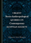 Image for Urgent socio-anthropological queries on contemporary Egyptian society