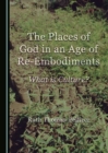 Image for The places of God in an age of re-embodiments: what is culture?