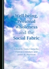 Image for Well-being, personal wholeness and the social fabric