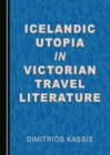Image for Icelandic Utopia in Victorian Travel Literature