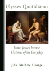 Image for Ulysses quotidianus: James Joyce&#39;s inverse histories of the everyday