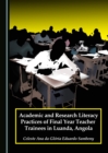 Image for Academic and Research Literacy Practices of Final Year Teacher Trainees in Luanda, Angola