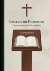 Image for Cracks in the Foundation: Controversies in Christianity