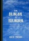 Image for Being Bilingual in Borinquen: Student Voices from the University of Puerto Rico